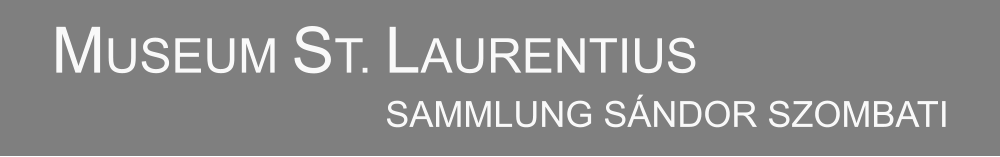 SAMMLUNG SÁNDOR SZOMBATI MUSEUM ST. LAURENTIUS