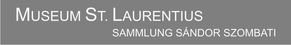 SAMMLUNG SÁNDOR SZOMBATI MUSEUM ST. LAURENTIUS